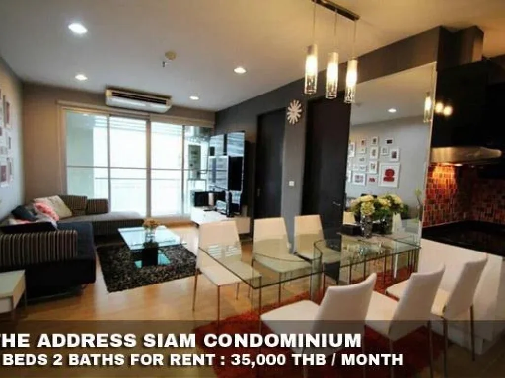 FOR RENT THE ADDRESS SIAM 2 BEDS 2 BATHS 35000 THB