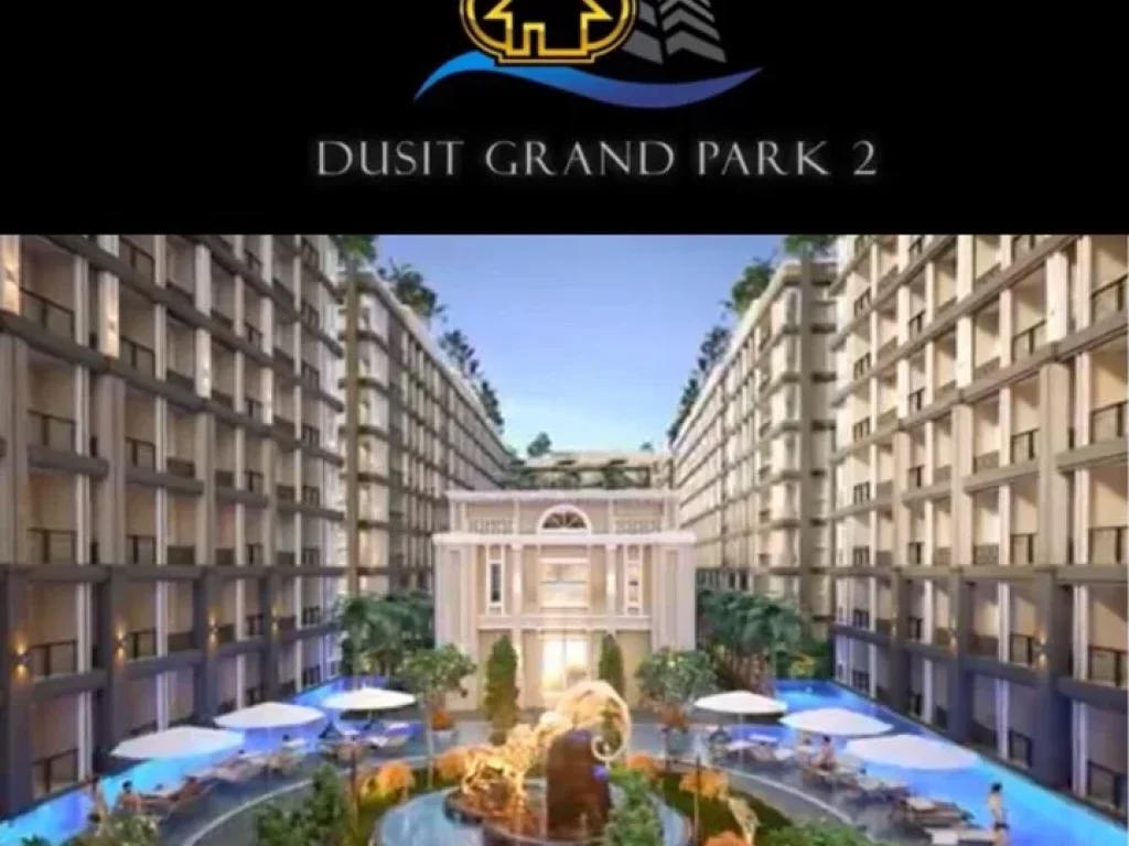 Dusit Grand Park 2 Empire Tower Pattaya Dusit Grand view ซื้อคอนโดกับเราเที่ยวมัลดีฟส์ฟรี โปรโมชั้นที่ไหนก็ไม่มีแบบนี้