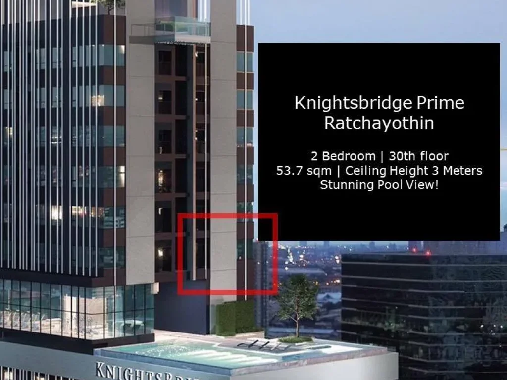 ขาย Knightsbridge Prime Ratchayothin 2 ห้องนอน หน้าสระว่ายน้ำ สวยที่สุด ได้ราคาลูกค้า VIP