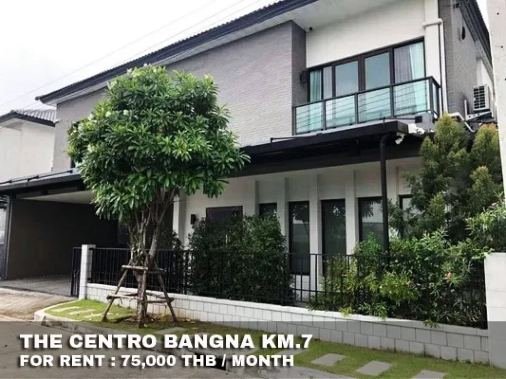 เช่า FOR RENT THE CENTRO BANGNA KM7 4 beds 5 baths 73 Sqw75000 CLOSE MEGA BANGNA