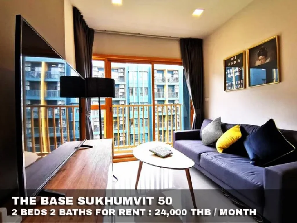 เช่า FOR RENT THE BASE SUKHUMVIT 50 2 beds 2 baths 46 Sqm24000 CLOSE BTS ONNUT