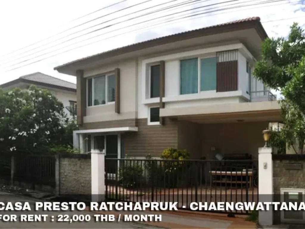 เช่า FOR RENT CASA PRESTO RATCHAPRUK-CHAENGWATTANA 3 beds 3 baths 51 Sqw 22000