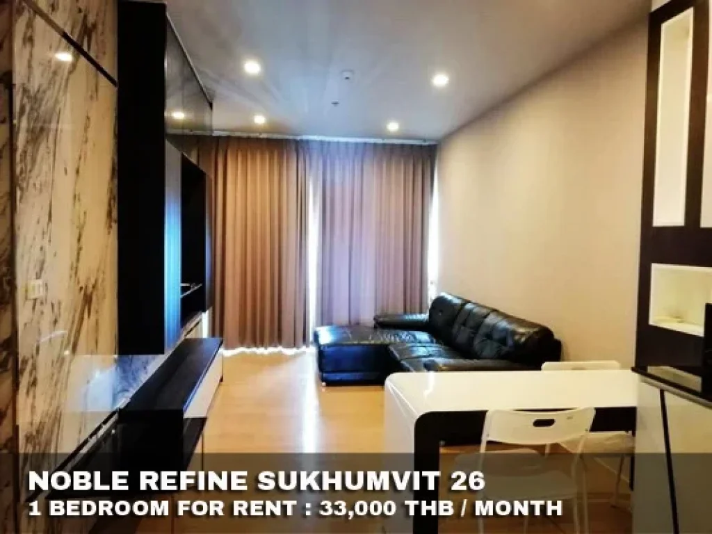 เช่า FOR RENT NOBLE REFINE SUKHUMVIT 26 1 bedroom 52 Sqm 33000 CLOSE BTS PHOMPONG