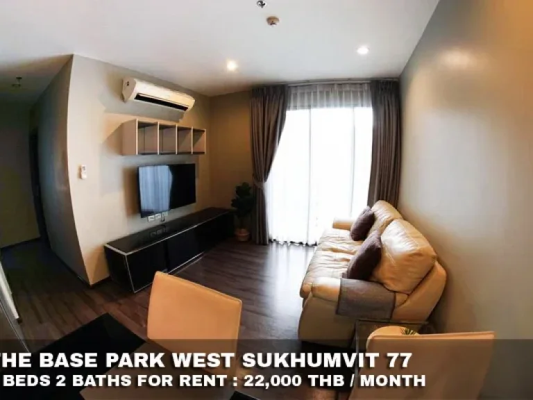 เช่า FOR RENT THE BASE PARK WEST 77 2 beds 2 baths 54 Sqm22000 CLOSE BTS ONNUT