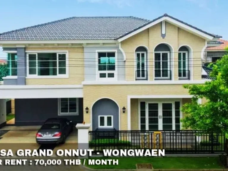 เช่า FOR RENT CASA GRAND ONNUT - WONGWAEN 4 beds 5 baths 89 Sqw70000 CLOSE MEGA BANGNA