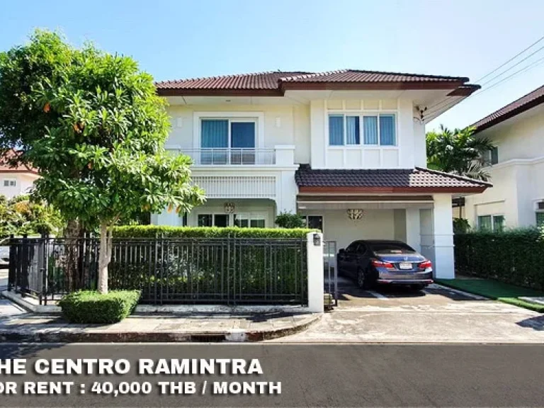 เช่า FOR RENT THE CENTRO RAMINTRA 3 beds 3 baths 62 Sqw 40000 CLOSE FASHION ISLAND MALL