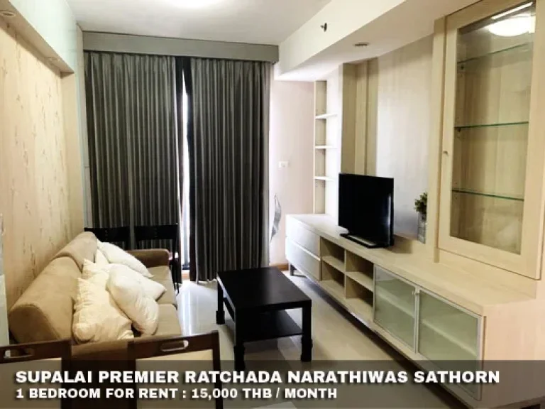 เช่า FOR RENT SUPALAI PREMIER RATCHADA-NARATHIWAS 1 bedroom 50 Sqm 15000