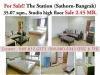 For Sale The Station Sathon-Bangrak near BTS saphantaksin 500 m